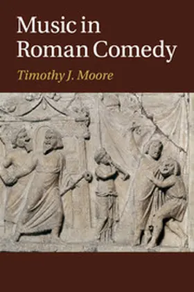 Moore |  Music in Roman Comedy | Buch |  Sack Fachmedien