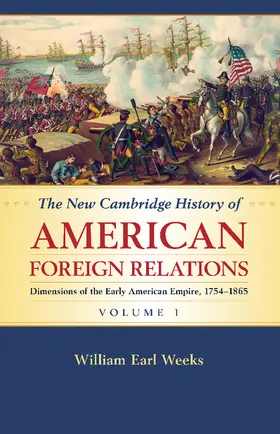 Weeks |  The New Cambridge History of American Foreign             Relations | Buch |  Sack Fachmedien