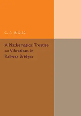 Inglis |  A Mathematical Treatise on Vibrations in Railway Bridges | Buch |  Sack Fachmedien