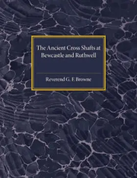 Browne |  The Ancient Cross Shafts at Bewcastle and Ruthwell | Buch |  Sack Fachmedien