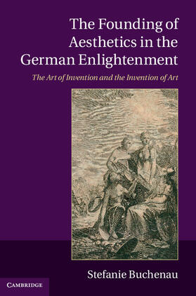 Buchenau |  The Founding of Aesthetics in the German             Enlightenment | Buch |  Sack Fachmedien
