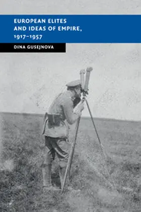 Gusejnova |  European Elites and Ideas of Empire, 1917-1957 | Buch |  Sack Fachmedien