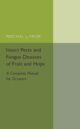 Fryer |  Insect Pests and Fungus Diseases of Fruit and Hops | Buch |  Sack Fachmedien