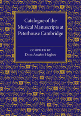 Hughes |  Catalogue of the Musical Manuscripts at Peterhouse Cambridge | Buch |  Sack Fachmedien