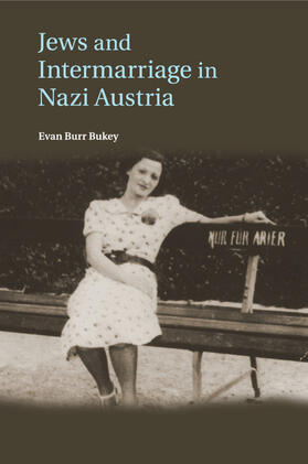 Bukey |  Jews and Intermarriage in Nazi Austria | Buch |  Sack Fachmedien