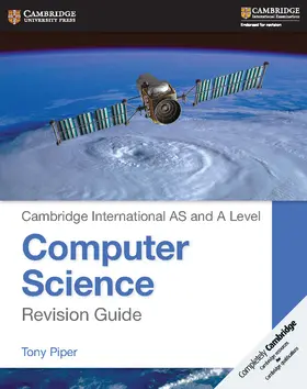 Piper |  Cambridge International AS and A Level Computer Science Revision Guide | Buch |  Sack Fachmedien