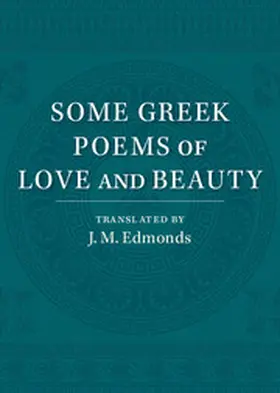 Edmonds |  Some Greek Poems of Love and Beauty | Buch |  Sack Fachmedien