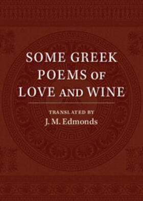 Edmonds |  Some Greek Poems of Love and Wine | Buch |  Sack Fachmedien