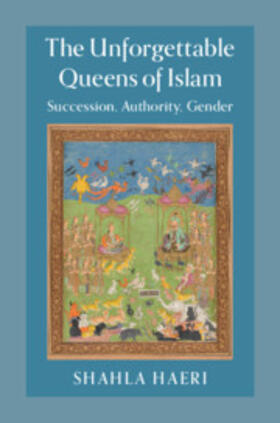 Haeri |  The Unforgettable Queens of Islam | Buch |  Sack Fachmedien