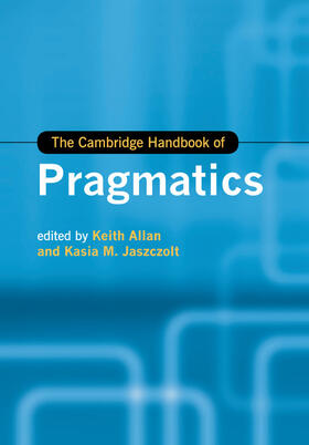 Allan / Jaszczolt |  The Cambridge Handbook of Pragmatics | Buch |  Sack Fachmedien