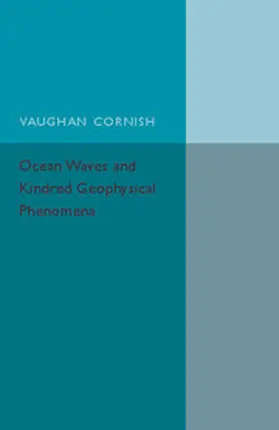 Cornish |  Ocean Waves and Kindred Geophysical Phenomena | Buch |  Sack Fachmedien