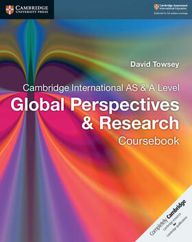 Towsey |  Cambridge International as & a Level Global Perspectives & Research Coursebook | Buch |  Sack Fachmedien