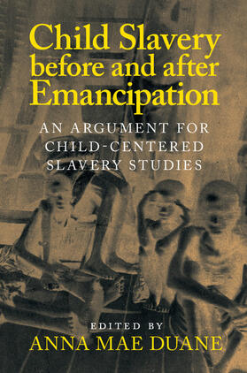 Duane |  Child Slavery Before and After Emancipation | Buch |  Sack Fachmedien