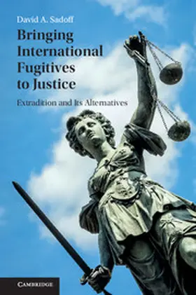 Sadoff |  Bringing International Fugitives to Justice | Buch |  Sack Fachmedien