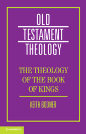 Bodner |  The Theology of the Book of Kings | Buch |  Sack Fachmedien