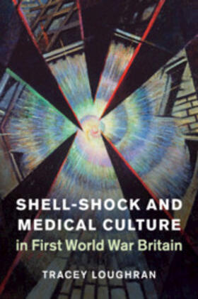 Loughran |  Shell-Shock and Medical Culture in First World War Britain | Buch |  Sack Fachmedien