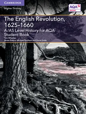 Wheeley / Fordham / Smith |  A/AS Level History for AQA The English Revolution,  1625-1660 | Buch |  Sack Fachmedien