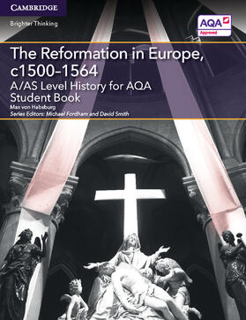 von Habsburg / Fordham / Smith |  A/AS Level History for AQA The Reformation in Europe, c1500-1564 | Buch |  Sack Fachmedien