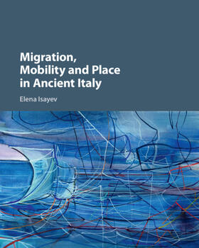 Isayev |  Migration, Mobility and Place in Ancient Italy | Buch |  Sack Fachmedien