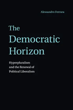 Ferrara |  The Democratic Horizon | Buch |  Sack Fachmedien