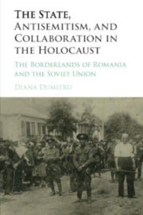 Dumitru |  The State, Antisemitism, and Collaboration in the Holocaust | Buch |  Sack Fachmedien