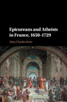 Kors |  Epicureans and Atheists in France, 1650-1729 | Buch |  Sack Fachmedien