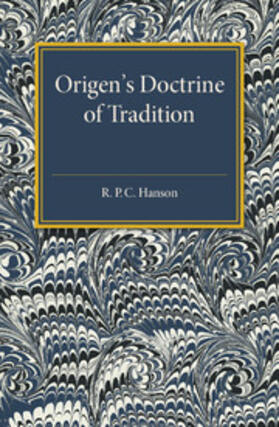 Hanson |  Origen's Doctrine of Tradition | Buch |  Sack Fachmedien