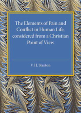 Stanton |  The Elements of Pain and Conflict in Human life, Considered from a Christian Point of View | Buch |  Sack Fachmedien