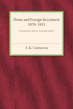 Cairncross |  Home and Foreign Investment, 1870-1913 | Buch |  Sack Fachmedien