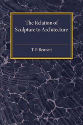 Bennett |  The Relation of Sculpture to Architecture | Buch |  Sack Fachmedien