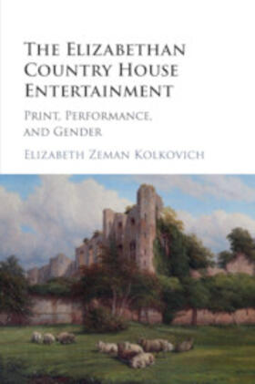 Kolkovich |  The Elizabethan Country House Entertainment | Buch |  Sack Fachmedien