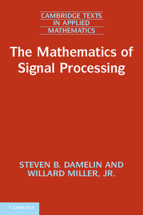Damelin / Miller, Jr |  The Mathematics of Signal Processing | Buch |  Sack Fachmedien