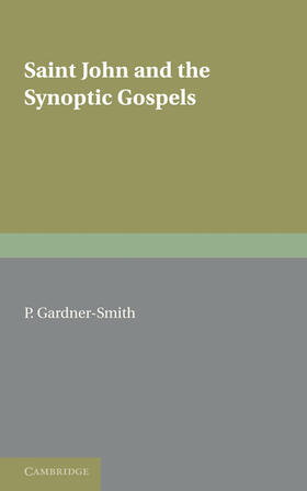 Gardner-Smith |  Saint John and the Synoptic Gospels | Buch |  Sack Fachmedien
