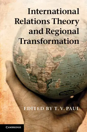 Paul |  International Relations Theory and Regional Transformation | Buch |  Sack Fachmedien