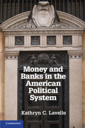 Lavelle |  Money and Banks in the American Political System | Buch |  Sack Fachmedien