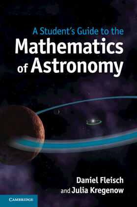 Fleisch / Kregenow |  A Student's Guide to the Mathematics of Astronomy | Buch |  Sack Fachmedien