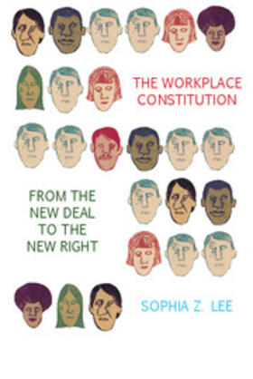 Lee | The Workplace Constitution from the New Deal to the New Right | Buch | 978-1-107-61321-8 | sack.de