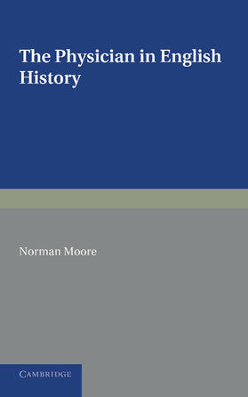 Moore |  The Physician in English History | Buch |  Sack Fachmedien