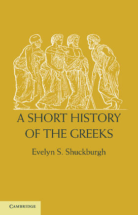 Shuckburgh |  A Short History of the Greeks | Buch |  Sack Fachmedien