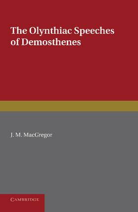 Demosthenes / MacGregor |  The Olynthiac Speeches of Demosthenes | Buch |  Sack Fachmedien