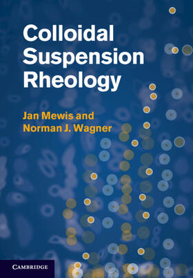Mewis / Wagner |  Colloidal Suspension Rheology | Buch |  Sack Fachmedien