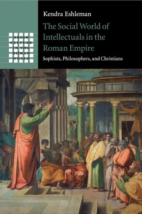 Eshleman |  The Social World of Intellectuals in the Roman Empire | Buch |  Sack Fachmedien