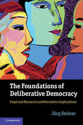 Steiner |  The Foundations of Deliberative Democracy | Buch |  Sack Fachmedien