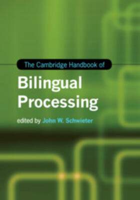 Schwieter |  The Cambridge Handbook of Bilingual Processing | Buch |  Sack Fachmedien