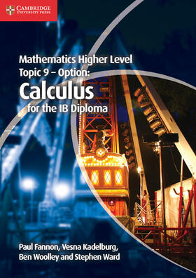 Fannon / Kadelburg / Woolley |  Mathematics Higher Level for the IB Diploma Option Topic 9 Calculus | Buch |  Sack Fachmedien