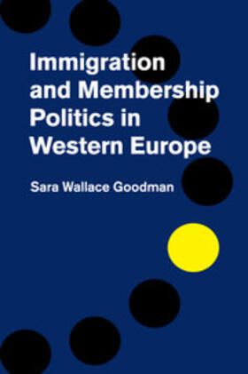 Goodman |  Immigration and Membership Politics in Western Europe | Buch |  Sack Fachmedien