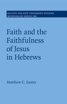 Easter |  Faith and the Faithfulness of Jesus in Hebrews | Buch |  Sack Fachmedien