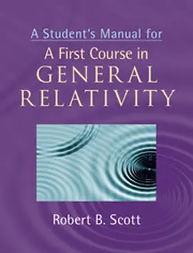 Scott |  A Student's Manual for A First Course in General             Relativity | Buch |  Sack Fachmedien