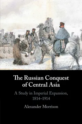 Morrison |  The Russian Conquest of Central Asia | Buch |  Sack Fachmedien