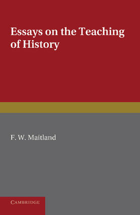 Gwatkin / Maitland / Poole |  Essays on the Teaching of History | Buch |  Sack Fachmedien